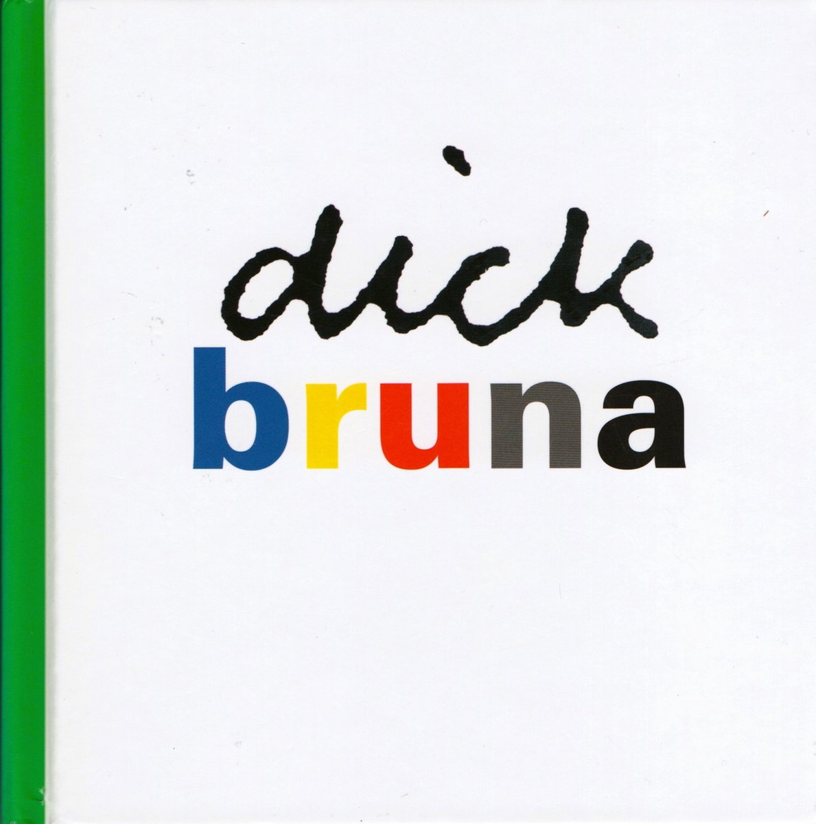 Titel 'dick bruna' in zwart handschrift, 'bruna' in blauw, geel, rood en grijs.