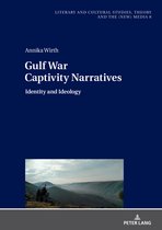 Literary and Cultural Studies, Theory and the (New) Media- Gulf War Captivity Narratives