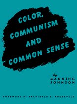 Color, Communism and Common Sense