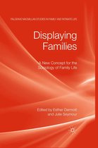 Palgrave Macmillan Studies in Family and Intimate Life - Displaying Families