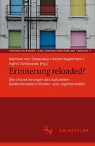 Studien zu Kinder- und Jugendliteratur und -medien 7 - Erinnerung reloaded?