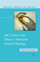Black Religion/Womanist Thought/Social Justice - Self, Culture, and Others in Womanist Practical Theology