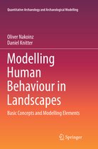Quantitative Archaeology and Archaeological Modelling- Modelling Human Behaviour in Landscapes
