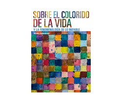 Post-visión 16 - Sobre el colorido de la vida y la fenomenología de lo inefable