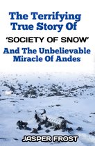 The Terrifying True Story Of 'Society Of Snow' And The Unbelievable Miracle Of Andes