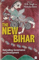 The New Bihar - Rekindling Governance and Development