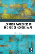 Location Awareness in the Age of Google Maps