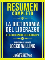 Resumen Completo - La Dictonomia Del Liderazgo (The Dichtonomy Of Leadership) - Basado En El Libro De Jocko Willink