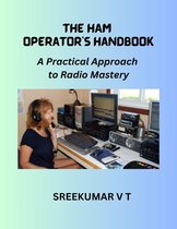 The HAM Operator's Handbook: A Practical Approach to Radio Mastery