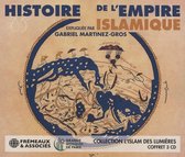 Gabriel Martinez-Gros (Expliquateur) - Histoire De L'empire Islamique (3 CD)