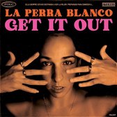 La Perra Blanco - Get It Out (LP)