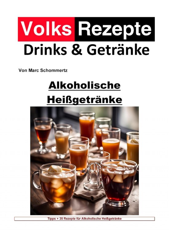 Volksrezepte Drinks und Getränke - Alkoholische Heißgeträ ... - cover