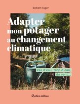 Jardin (hors collection) - Adapter mon potager au changement climatique