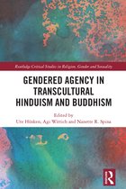 Routledge Critical Studies in Religion, Gender and Sexuality- Gendered Agency in Transcultural Hinduism and Buddhism