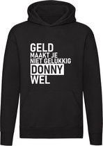 Geld maakt je niet gelukkig maar Donny wel Hoodie - geld - humor - grappig - relatie - liefde - money - unisex - trui - sweater - capuchon