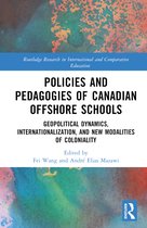 Routledge Research in International and Comparative Education- Policies and Pedagogies of Canadian Offshore Schools
