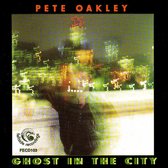 Pete Oakley - Ghost On The City (CD)