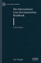 Global Financial Markets - The International Loan Documentation Handbook
