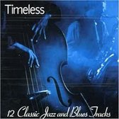 Timeless- 12 Classic Jazz And Blues