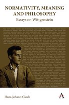Anthem Studies in Wittgenstein - Normativity, Meaning and Philosophy: Essays on Wittgenstein