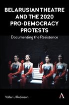 Belarusian Theatre and the 2020 Pro-Democracy Protests