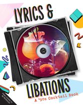 Lyrics and Libations-The Ultimate '90s Cocktail Playlist