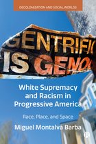 Decolonization and Social Worlds- White Supremacy and Racism in Progressive America