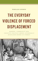 Kurdish Societies, Politics, and International Relations-The Everyday Violence of Forced Displacement