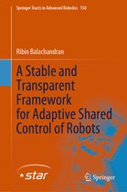 Springer Tracts in Advanced Robotics-A Stable and Transparent Framework for Adaptive Shared Control of Robots
