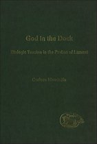 The Library of Hebrew Bible/Old Testament Studies- God in the Dock