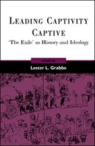 The Library of Hebrew Bible/Old Testament Studies- Leading Captivity Captive