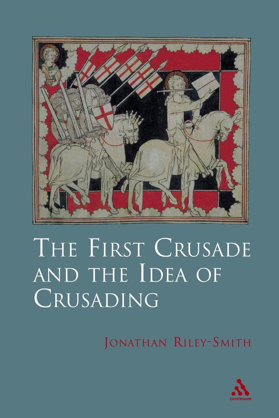 First Crusade And The Idea Of Crusading - cover