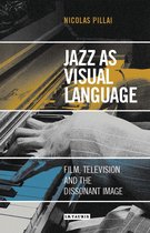 Jazz As Visual Language Film Televisio