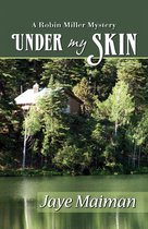 A Robin Miller Mystery 3 - Under My Skin