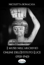 I musei nell’archivio online dell’Istituto Luce (1935-1943)