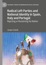 Palgrave Studies in European Political Sociology - Radical Left Parties and National Identity in Spain, Italy and Portugal