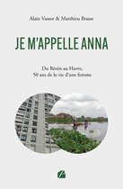 Témoignage - Je m'appelle ANNA – Du Bénin au Havre, 50 ans de la vie d'une femme