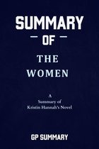 Summary of The Women: a Summary of Kristin Hannah’s Novel