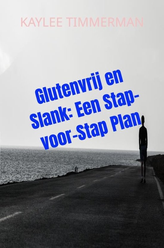 Glutenvrij en Slank: Een Stap-voor-Stap Plan voor Gewichtsve ... - cover