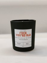 Geurkaars Fuck you're old - Valhalla Candles - Verjaardag geurkaars - scented candle - birthday