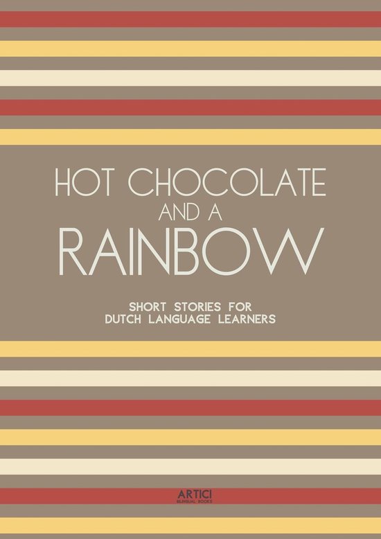Hot Chocolate And A Rainbow: Short Stories for Dutch Languag ... - cover