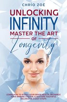 . Unlocking Infinity: Master the Art of Longevity