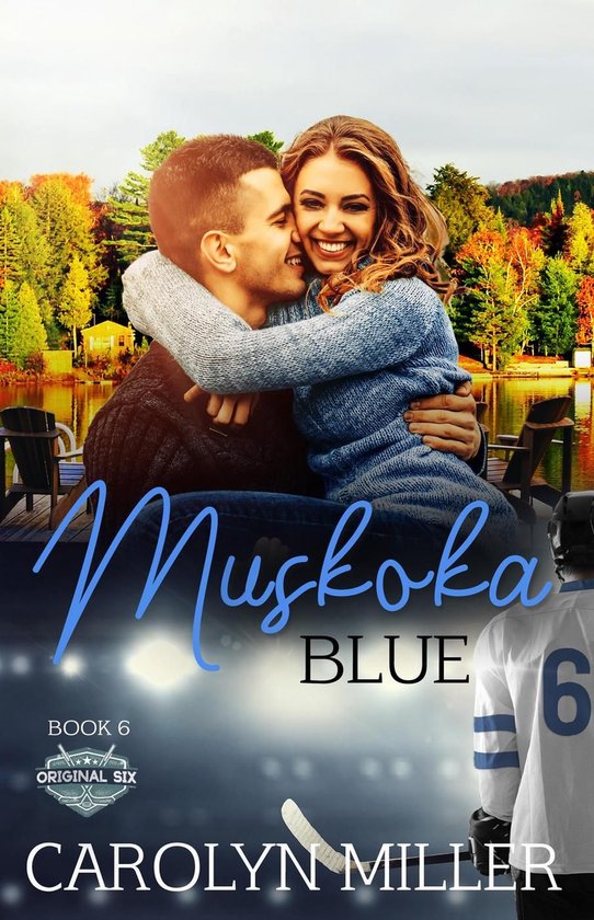 Original Six Hockey Romance Series 6 - Muskoka Blue - cover
