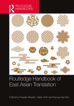 Routledge Studies in East Asian Translation- Routledge Handbook of East Asian Translation