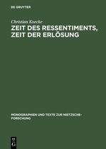 Monographien und Texte zur Nietzsche-forschung29- Zeit des Ressentiments, Zeit der Erlösung