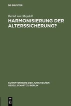 Schriftenreihe der Juristischen Gesellschaft zu Berlin87- Harmonisierung der Alterssicherung?