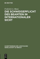 Schriftenreihe der Juristischen Gesellschaft zu Berlin117- Die Schweigepflicht des Beamten in internationaler Sicht