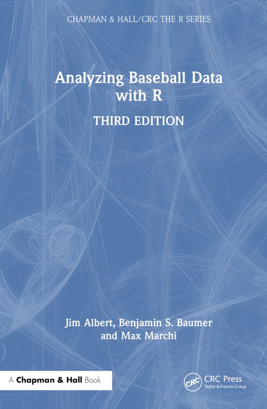 Chapman & Hall/CRC The R Series- Analyzing Baseball Data wit ... - cover
