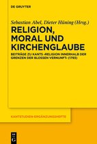 Kantstudien-Ergänzungshefte- Religion, Moral und Kirchenglaube