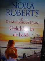 Gelukkig in de Liefde MacGregor Clan Nora Roberts